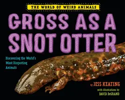 Obrzydliwy jak wydra smark - Gross as a Snot Otter