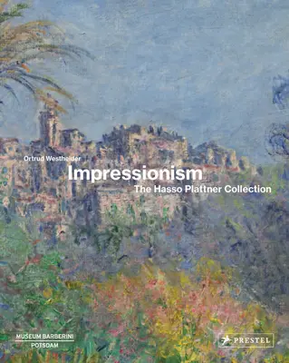 Impresjonizm: Kolekcja Hasso Plattnera - Impressionism: The Hasso Plattner Collection