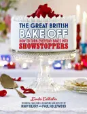 The Great British Bake Off: Jak zmienić codzienne wypieki w showstoppers - The Great British Bake Off: How to Turn Everyday Bakes Into Showstoppers