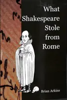 Co Szekspir ukradł z Rzymu - What Shakespeare Stole from Rome