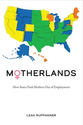 Motherlands: Jak państwa wypychają matki z rynku pracy - Motherlands: How States Push Mothers Out of Employment