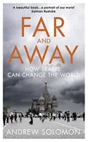 Daleko i daleko - jak podróże mogą zmienić świat - Far and Away - How Travel Can Change the World