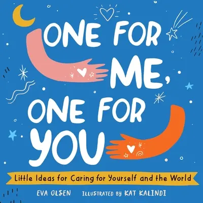 Jeden dla mnie, jeden dla ciebie: Małe pomysły na dbanie o siebie i świat - One for Me, One for You: Little Ideas for Caring for Yourself and the World