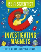 Zostań naukowcem: Badanie magnesów - Be a Scientist: Investigating Magnets