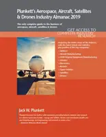 Plunkett's Aerospace, Aircraft, Satellites & Drones Industry Almanac 2019: Aerospace, Aircraft, Satellites & Drones Industry Market Research, Statisti