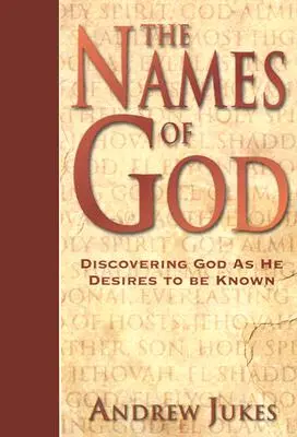 Imiona Boga: Odkrywanie Boga takim, jakim pragnie być znany - The Names of God: Discovering God as He Desires to Be Known