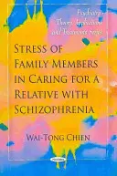 Stres członków rodziny w opiece nad krewnym chorym na schizofrenię - Stress of Family Members in Caring for a Relative with Schizophrenia