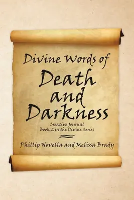 Boskie słowa śmierci i ciemności Dziennik kreatywny Księga 2 z serii Boskie - Divine Words of Death and Darkness Creative Journal Book 2 in the Divine Series