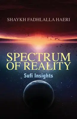 Spektrum rzeczywistości: Spostrzeżenia sufich - Spectrum of Reality: Sufi Insights