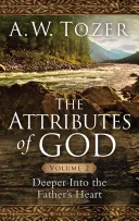 Atrybuty Boga, tom 2: Głębiej w serce Ojca - The Attributes of God, Volume 2: Deeper Into the Father's Heart