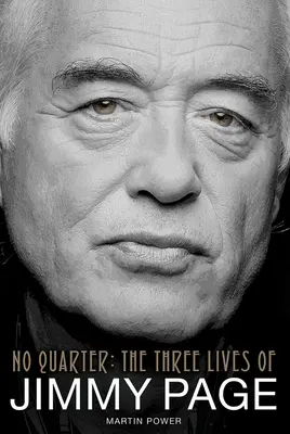 Martin Power: No Quarter - Trzy życia Jimmy'ego Page'a - Martin Power: No Quarter - The Three Lives of Jimmy Page