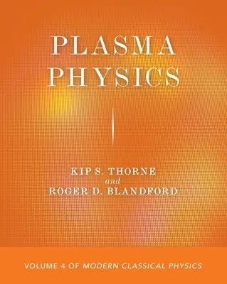 Fizyka plazmy: Tom 4 współczesnej fizyki klasycznej - Plasma Physics: Volume 4 of Modern Classical Physics