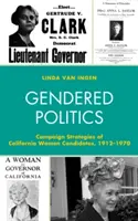 Gendered Politics: Strategie kampanii wyborczych kalifornijskich kandydatek, 1912-1970 - Gendered Politics: Campaign Strategies of California Women Candidates, 1912-1970