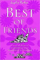 Najlepsi z przyjaciół - prawdziwe historie przyjaźni, które rozkwitły lub zostały zbombardowane - Best of Friends - True Stories of Friendships That Blossomed or Bombed