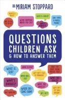 Pytania zadawane przez dzieci i jak na nie odpowiadać - Questions Children Ask & How to Answer Them