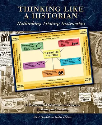 Myśleć jak historyk: Nowe podejście do nauczania historii - Thinking Like a Historian: Rethinking History Instruction