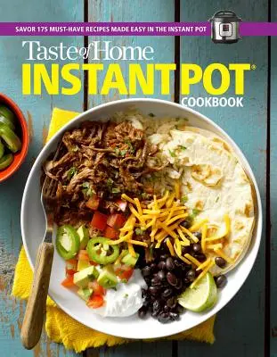 Książka kucharska Taste of Home Instant Pot: Delektuj się 111 obowiązkowymi przepisami, które można łatwo przygotować w szybkim naczyniu - Taste of Home Instant Pot Cookbook: Savor 111 Must-Have Recipes Made Easy in the Instant Pot