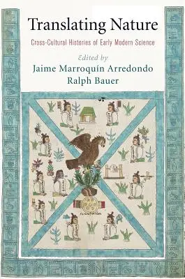 Tłumaczenie natury: Międzykulturowe historie wczesnonowożytnej nauki - Translating Nature: Cross-Cultural Histories of Early Modern Science