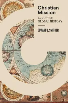 Misja chrześcijańska: Zwięzła historia globalna - Christian Mission: A Concise Global History