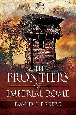 Granice cesarskiego Rzymu - The Frontiers of Imperial Rome