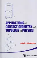 Zastosowania geometrii kontaktowej i topologii w fizyce - Applications of Contact Geometry and Topology in Physics