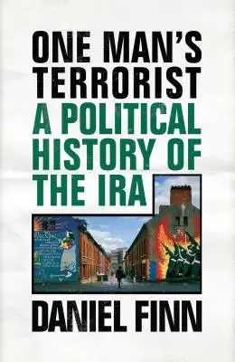 One Man's Terrorist: Polityczna historia IRA - One Man's Terrorist: A Political History of the IRA