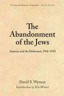 Porzucenie Żydów: Ameryka i Holokaust 1941-1945 - The Abandonment of the Jews: America and the Holocaust 1941-1945