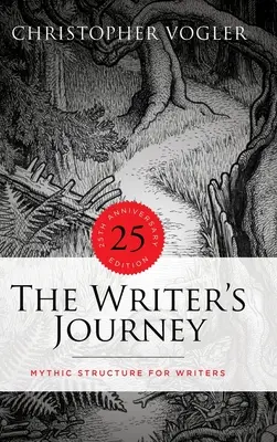 The Writer's Journey - 25th Anniversary Edition - Library Edition: Mityczna struktura dla pisarzy - The Writer's Journey - 25th Anniversary Edition - Library Edition: Mythic Structure for Writers