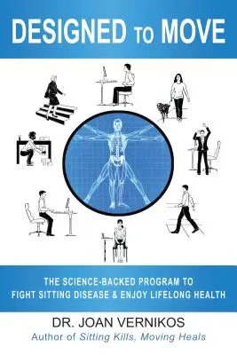 Zaprojektowany, by się ruszać: poparty naukowo program walki z chorobą siedzącą i cieszenia się zdrowiem przez całe życie - Designed to Move: The Science-Backed Program to Fight Sitting Disease and Enjoy Lifelong Health