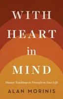 Z sercem w umyśle: Nauki Mussar, które odmienią twoje życie - With Heart in Mind: Mussar Teachings to Transform Your Life