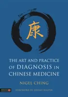 Sztuka i praktyka diagnozowania w medycynie chińskiej - The Art and Practice of Diagnosis in Chinese Medicine