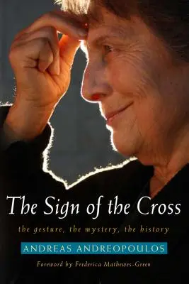 Znak krzyża: Gest, tajemnica, historia - Sign of the Cross: The Gesture, the Mystery, the History