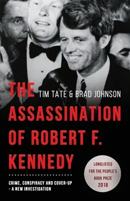 Zabójstwo Roberta F. Kennedy'ego: Crime, Conspiracy and Cover-Up: Nowe dochodzenie - The Assassination of Robert F. Kennedy: Crime, Conspiracy and Cover-Up: A New Investigation