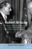 Robert Briscoe: Rewolucjonista z Sinn Fin, nacjonalista z Fianna Fil i rewizjonistyczny syjonista - Robert Briscoe: Sinn Fin Revolutionary, Fianna Fil Nationalist and Revisionist Zionist