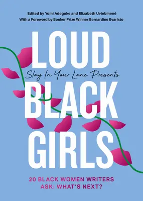 Loud Black Girls: 20 czarnoskórych pisarek pyta: Co dalej? - Loud Black Girls: 20 Black Women Writers Ask: What's Next?