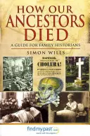 Jak umierali nasi przodkowie: przewodnik dla historyków rodzinnych - How Our Ancestors Died: A Guide for Family Historians