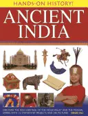 Starożytne Indie: Odkryj bogate dziedzictwo doliny Indusu i imperium Mogołów, z 15 projektami krok po kroku i 340 zdjęciami - Ancient India: Discover the Rich Heritage of the Indus Valley and the Mughal Empire, with 15 Step-By-Step Projects and 340 Pictures