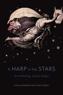 A Harp in the Stars: Antologia esejów lirycznych - A Harp in the Stars: An Anthology of Lyric Essays