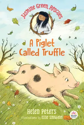 Jasmine Green Rescues: Prosiaczek zwany Truflą - Jasmine Green Rescues: A Piglet Called Truffle