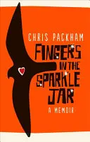 Palce w błyszczącym słoiku: Pamiętnik - Fingers in the Sparkle Jar: A Memoir