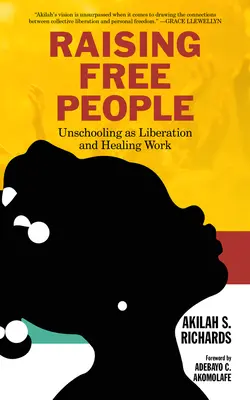 Wychowywanie wolnych ludzi: Unschooling jako praca wyzwalająca i uzdrawiająca - Raising Free People: Unschooling as Liberation and Healing Work