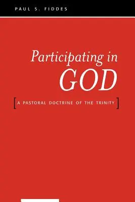Uczestnictwo w Bogu: Duszpasterska doktryna Trójcy Świętej - Participating in God: A Pastoral Doctrine of the Trinity