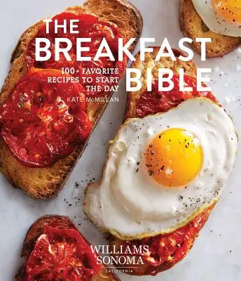 Biblia śniadaniowa: ponad 100 ulubionych przepisów na rozpoczęcie dnia - The Breakfast Bible: 100+ Favorite Recipes to Start the Day