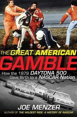 The Great American Gamble: Jak wyścig Daytona 500 w 1979 roku dał początek narodowi NASCAR - The Great American Gamble: How the 1979 Daytona 500 Gave Birth to a NASCAR Nation