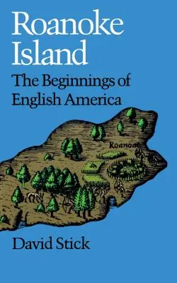 Wyspa Roanoke: Początki angielskiej Ameryki - Roanoke Island: The Beginnings of English America