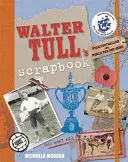 Album Waltera Tulla - Walter Tull's Scrapbook