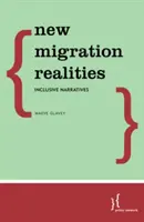 Nowe realia migracji: Narracje integracyjne - New Migration Realities: Inclusive Narratives