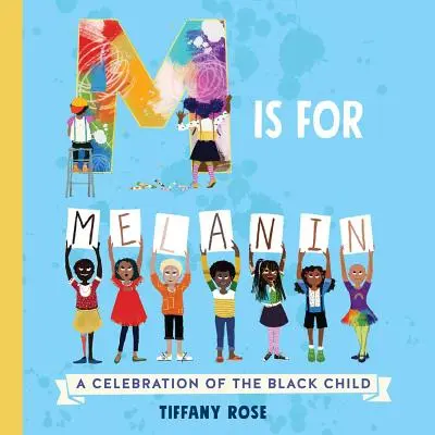 M jak Melanina: Celebracja czarnoskórego dziecka - M Is for Melanin: A Celebration of the Black Child