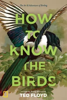 Jak poznać ptaki: Sztuka i przygoda z ptakami - How to Know the Birds: The Art and Adventure of Birding