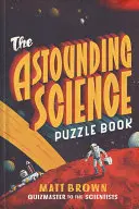 Zdumiewająca książka z zagadkami naukowymi - The Astounding Science Puzzle Book